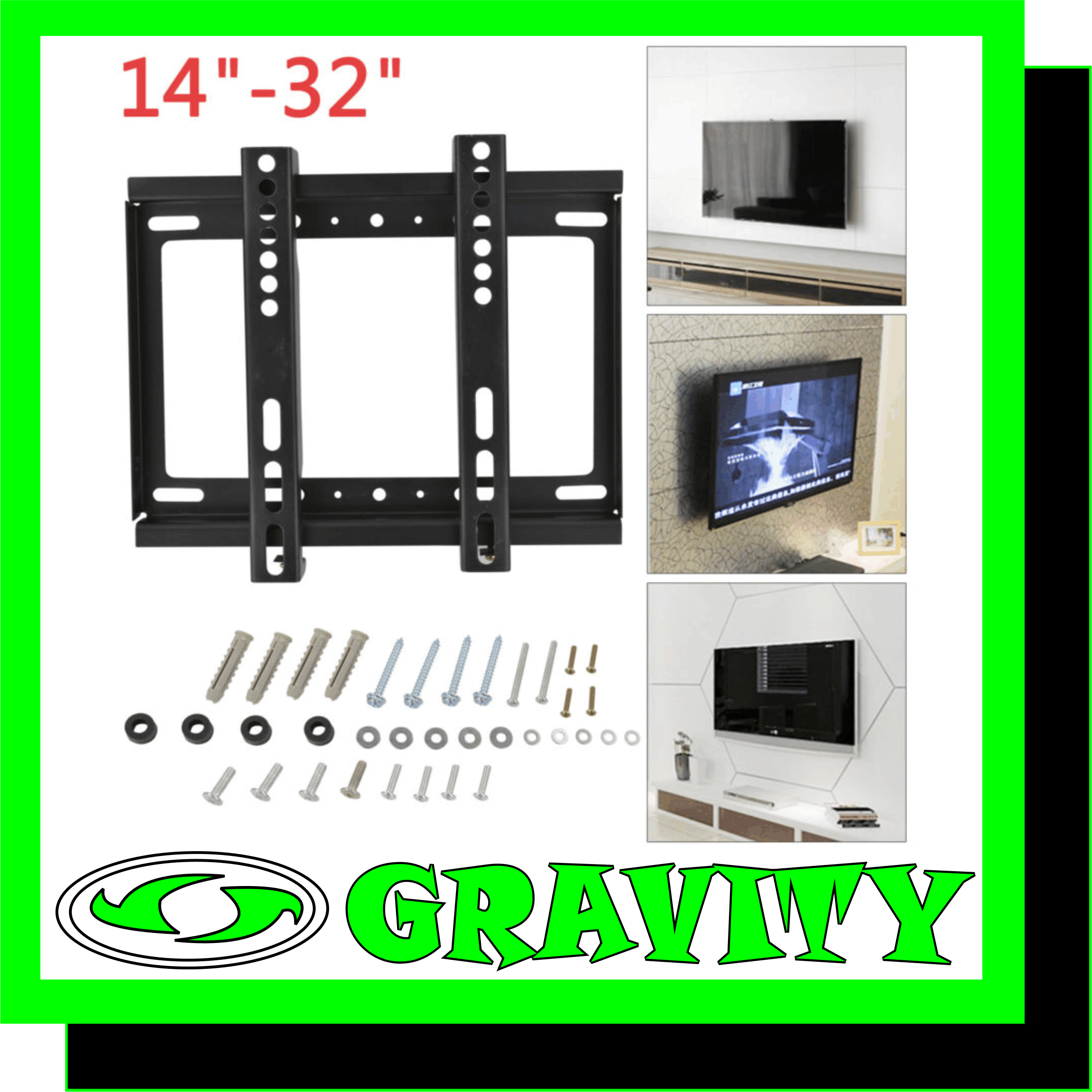 -Applicable Size: 14-32 inches   -Firmly mounts to any solid wall.  -Quick and easy to install,comes with full instructions and FREE fitting hardware  -fixings pack : including universal VESA screws  -Style/Adjustment:Flat/Fixed
